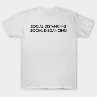 Social Distancing Social Disdancing T-Shirt